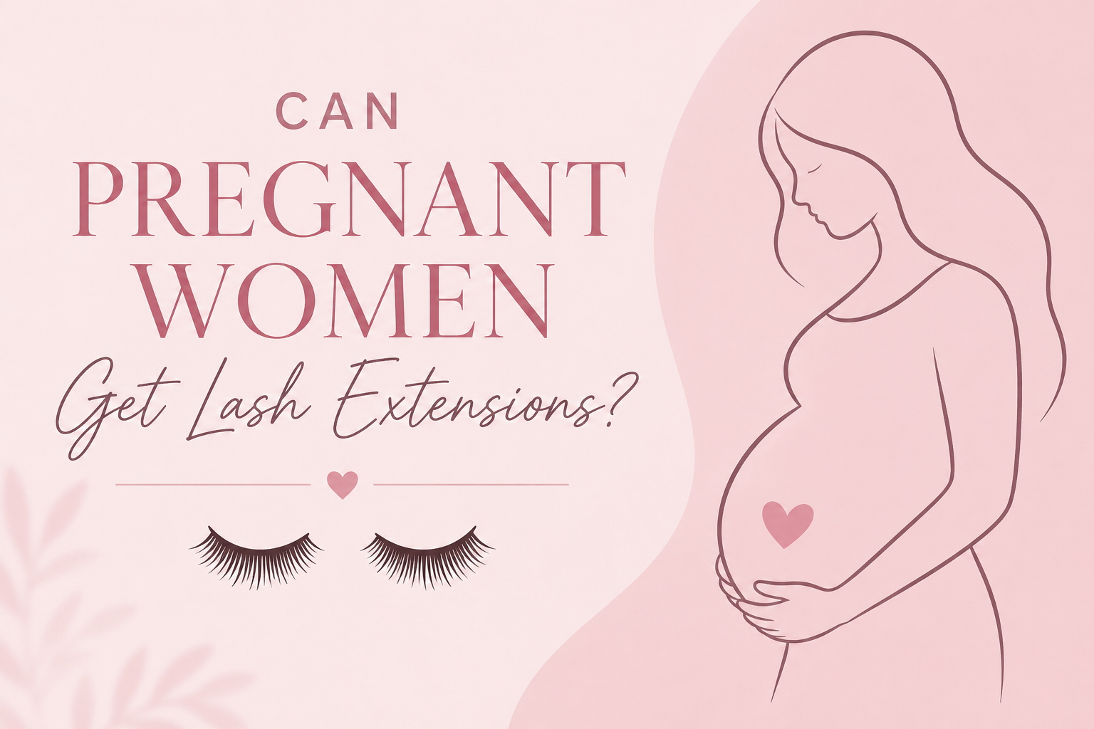 Can Pregnant Women Get Lash Extensions? Everything You Need to Know
