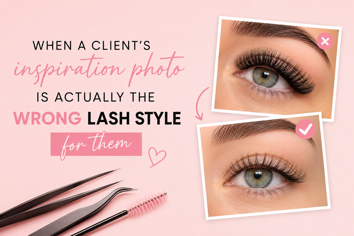 When a Client’s Inspiration Photo Is Actually the Wrong Lash Style for Them