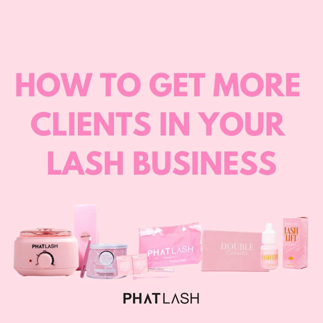 How to Get More Clients for Your Lash Business